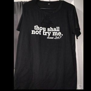 5 for $20! Thou shall not try me shirt